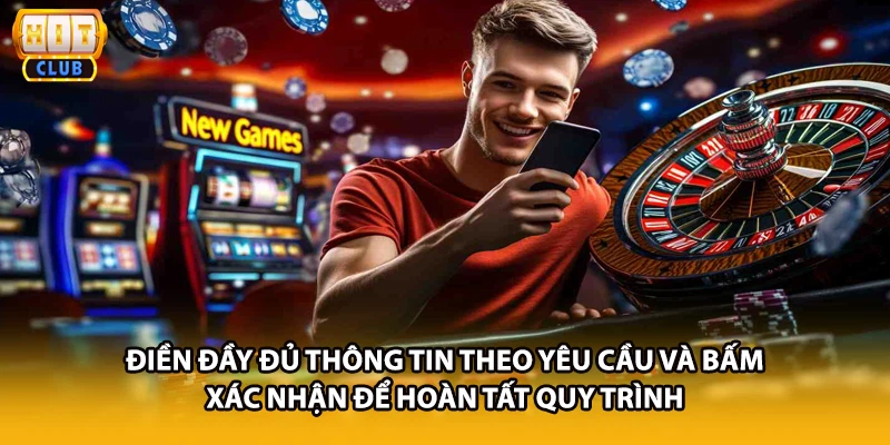 Điền đầy đủ thông tin theo yêu cầu và bấm xác nhận để hoàn tất quy trình
