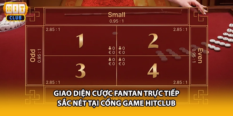 Giao diện cược Fantan trực tiếp sắc nét tại cổng game HITCLUB