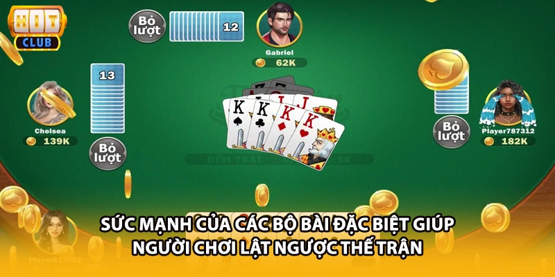 Sức mạnh của các bộ bài đặc biệt giúp người chơi lật ngược thế trận